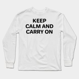 Keep calm and carry on Long Sleeve T-Shirt